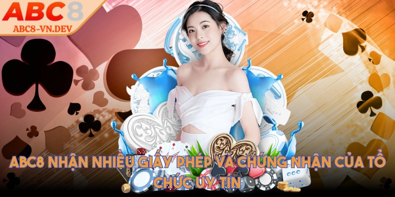 ABC8 nhận nhiều giấy phép và chứng nhận của tổ chức uy tín