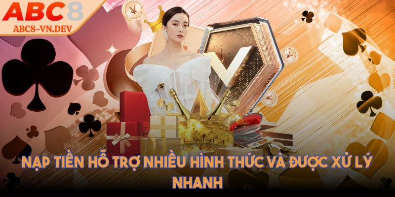 Nạp tiền hỗ trợ nhiều hình thức và được xử lý nhanh
